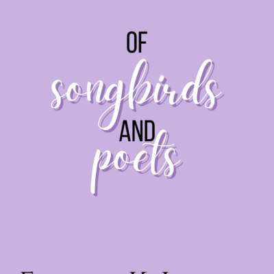 of songbirds and poets